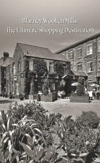 Blarney Woollen Mills: Family Fun & Festive Shopping
