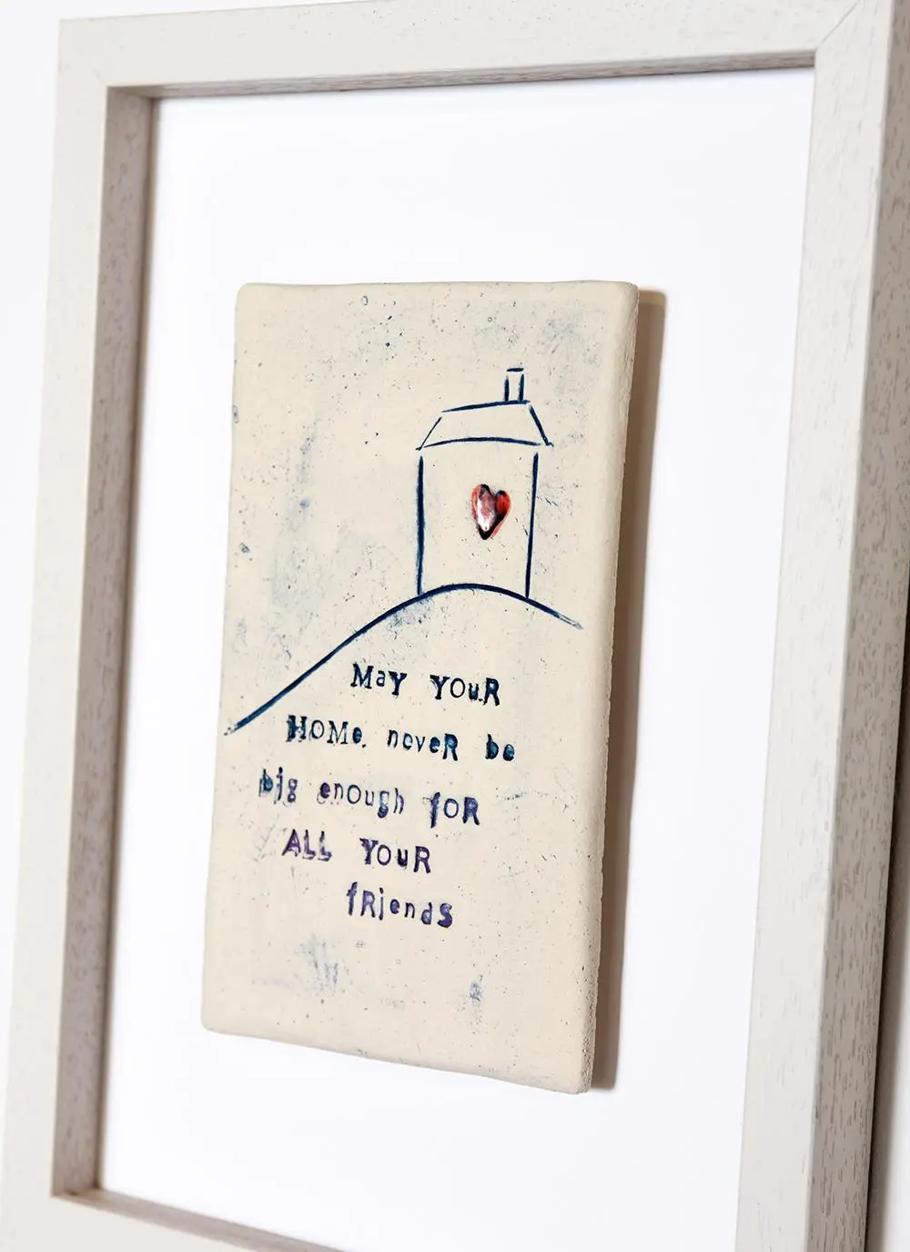 May Your Home Never Be Big Enough For All Your Friends