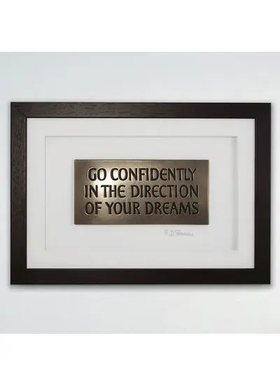 Go Confidently In The Direction Of Your Dreams